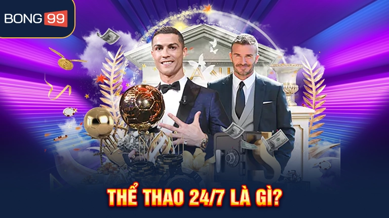 Thể thao 24/7 là gì?